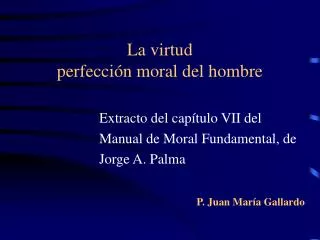 La virtud perfección moral del hombre