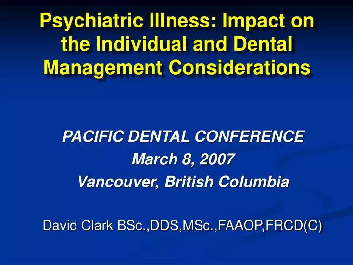 psychiatric illness impact on the individual and dental management considerations