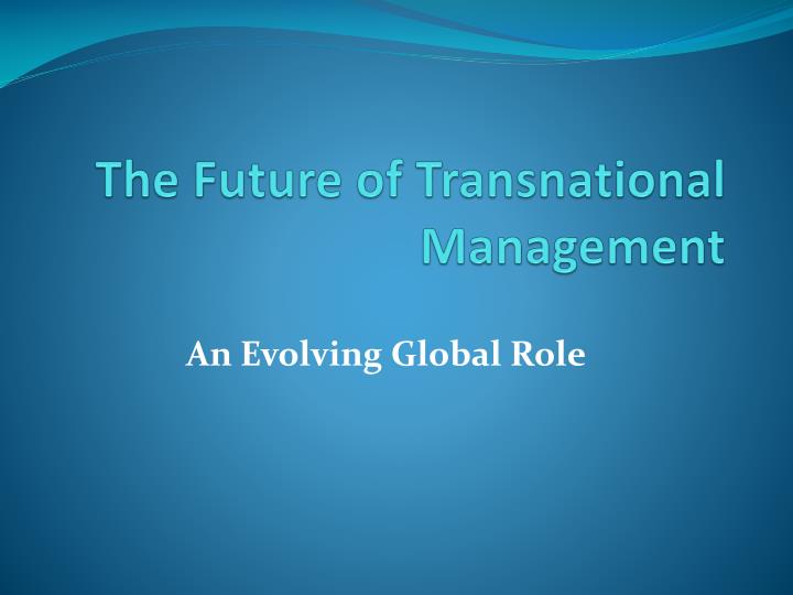 the future of transnational management