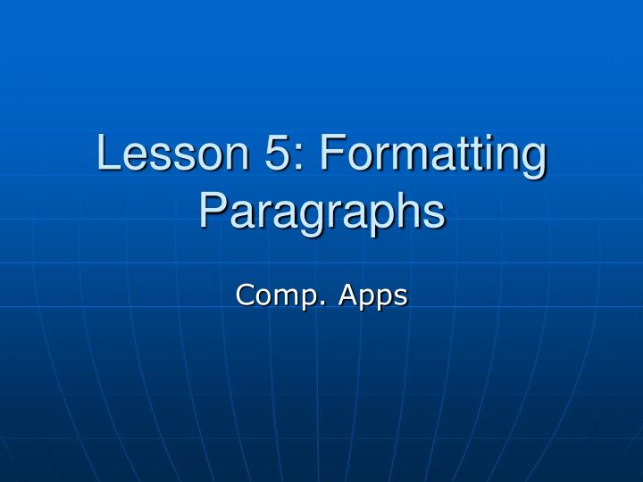 lesson 5 formatting paragraphs