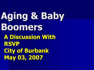 Aging &amp; Baby Boomers