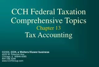 CCH Federal Taxation Comprehensive Topics Chapter 13 Tax Accounting