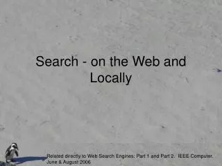 Search - on the Web and Locally