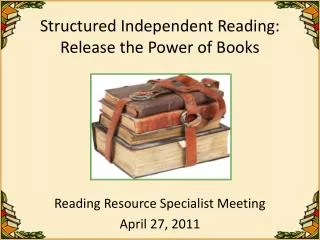 Structured Independent Reading: Release the Power of Books