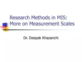 Research Methods in MIS: More on Measurement Scales