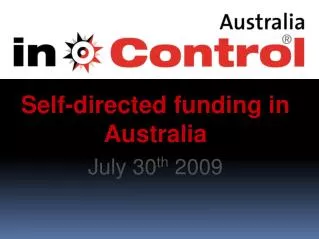 Self-directed funding in Australia July 30 th 2009