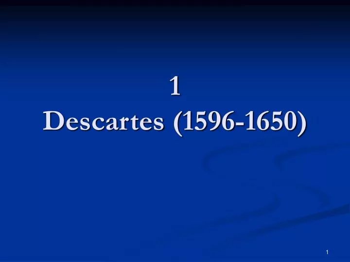 1 descartes 1596 1650