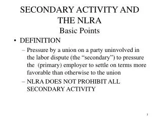 SECONDARY ACTIVITY AND THE NLRA Basic Points