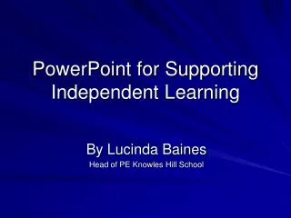 PowerPoint for Supporting Independent Learning
