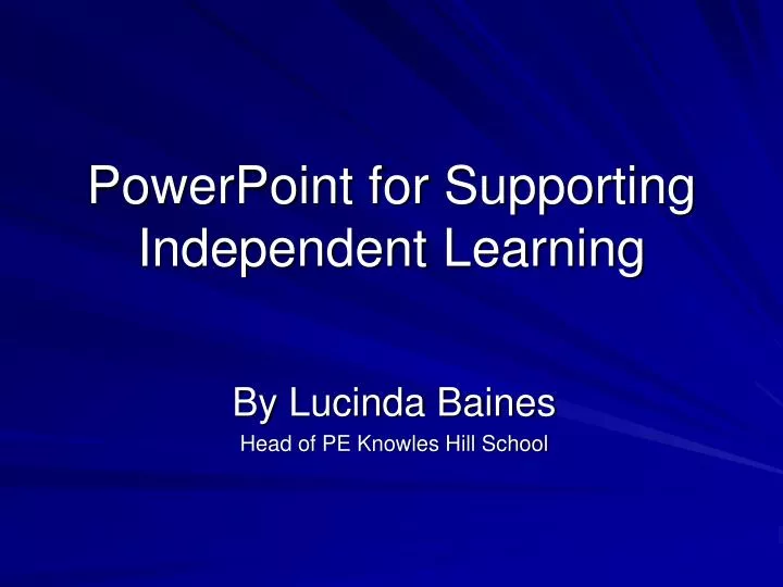 powerpoint for supporting independent learning