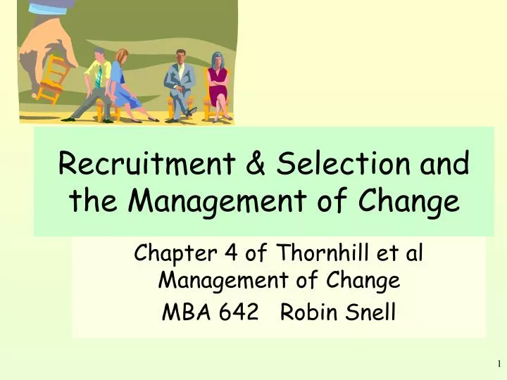 recruitment selection and the management of change