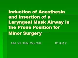 Induction of Anesthesia and Insertion of a Laryngeal Mask Airway in the Prone Position for Minor Surgery