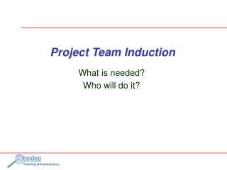 Project Team Induction