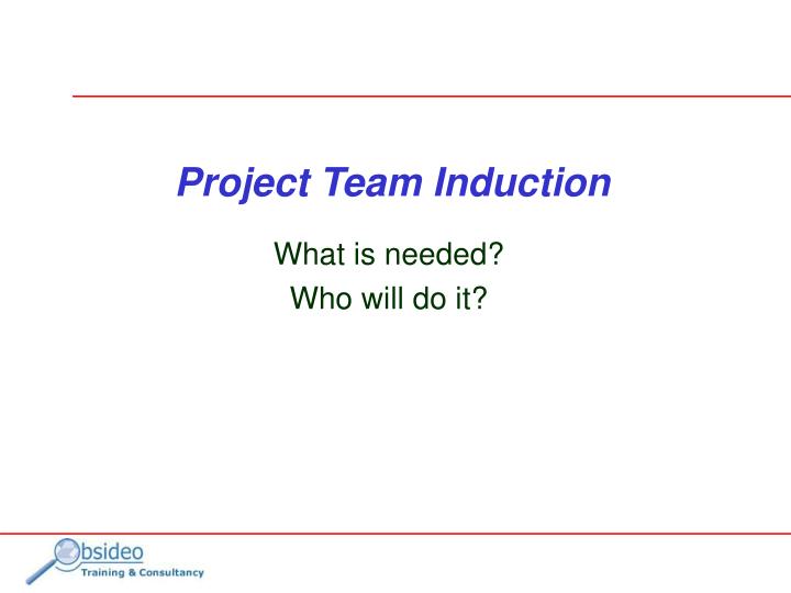 project team induction