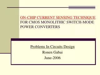 ON-CHIP CURRENT SENSING TECHNIQUE FOR CMOS MONOLITHIC SWITCH-MODE POWER CONVERTERS
