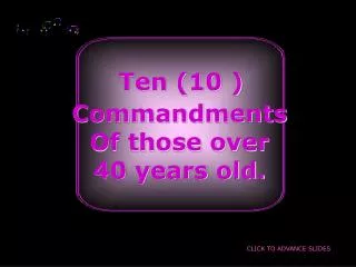 Ten (10 ) Commandments Of those over 40 years old.