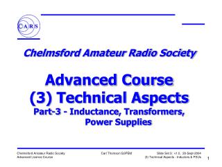 Chelmsford Amateur Radio Society Advanced Course (3) Technical Aspects Part-3 - Inductance, Transformers, 	Power Suppl