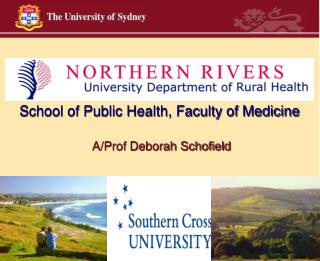 School of Public Health, Faculty of Medicine A/Prof Deborah Schofield