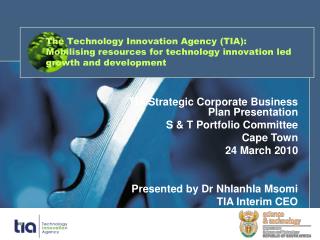 The Technology Innovation Agency (TIA): Mobilising resources for technology innovation led growth and development