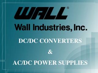 DC/DC CONVERTERS &amp; AC/DC POWER SUPPLIES