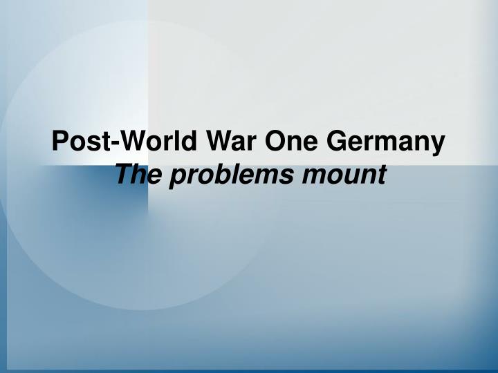 post world war one germany the problems mount