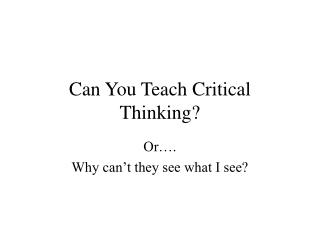 Can You Teach Critical Thinking?