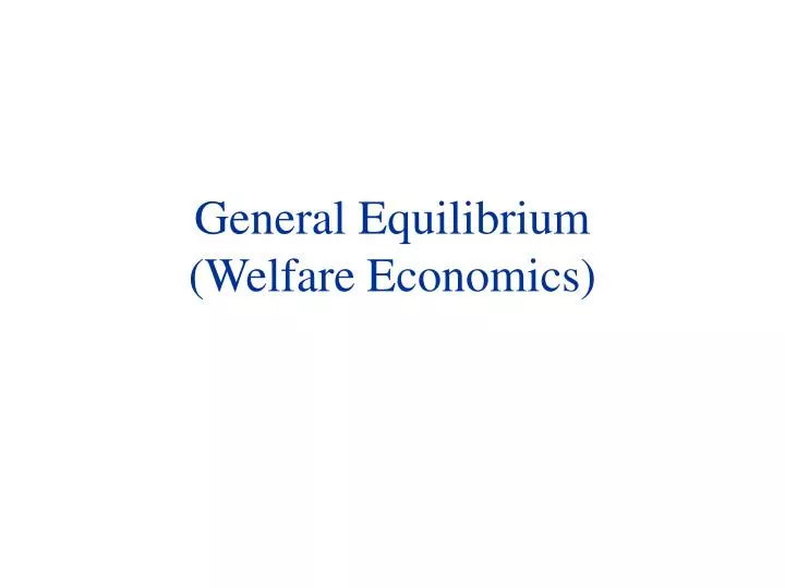 general equilibrium welfare economics