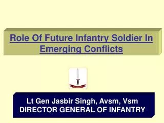 Role Of Future Infantry Soldier In Emerging Conflicts