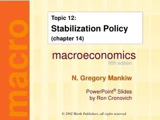 Topic 12: Stabilization Policy (chapter 14)