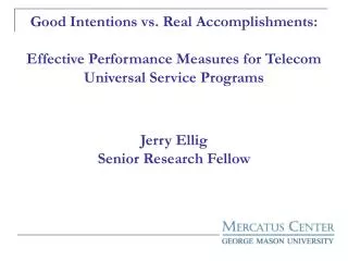 Good Intentions vs. Real Accomplishments: Effective Performance Measures for Telecom Universal Service Programs Jerry E