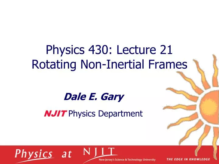 physics 430 lecture 21 rotating non inertial frames