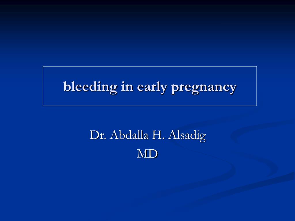 PPT - bleeding in early pregnancy PowerPoint Presentation, free ...