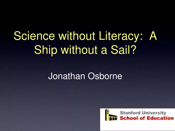 science without literacy a ship without a sail jonathan osborne