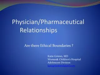 Physician/Pharmaceutical Relationships