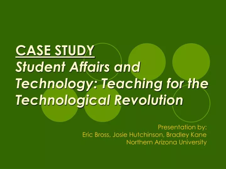 case study student affairs and technology teaching for the technological revolution