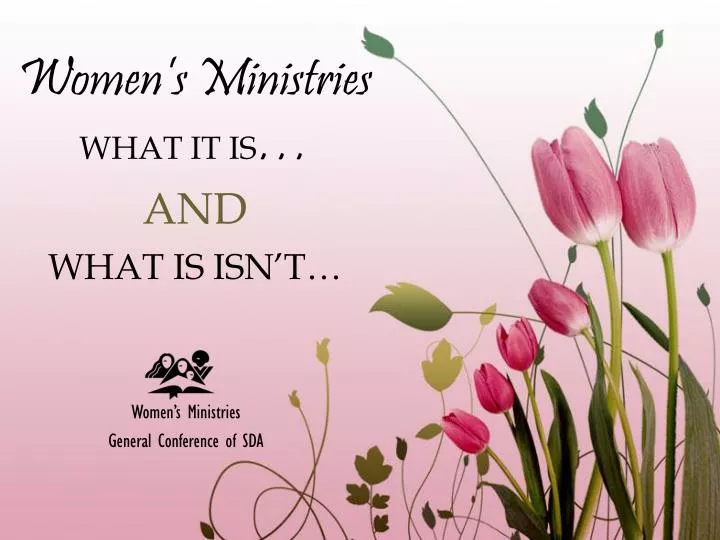 women s ministries what it is and what is isn t