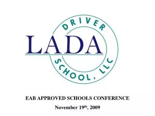 EAB APPROVED SCHOOLS CONFERENCE November 19 th , 2009