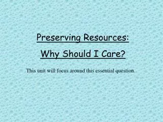 Preserving Resources: Why Should I Care?