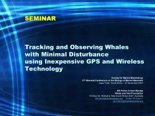 SEMINAR Tracking and Observing Whales with Minimal Disturbance using Inexpensive GPS and Wireless Technology
