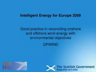 Intelligent Energy for Europe 2009 Good practice in reconciling onshore and offshore wind energy with environmental obje