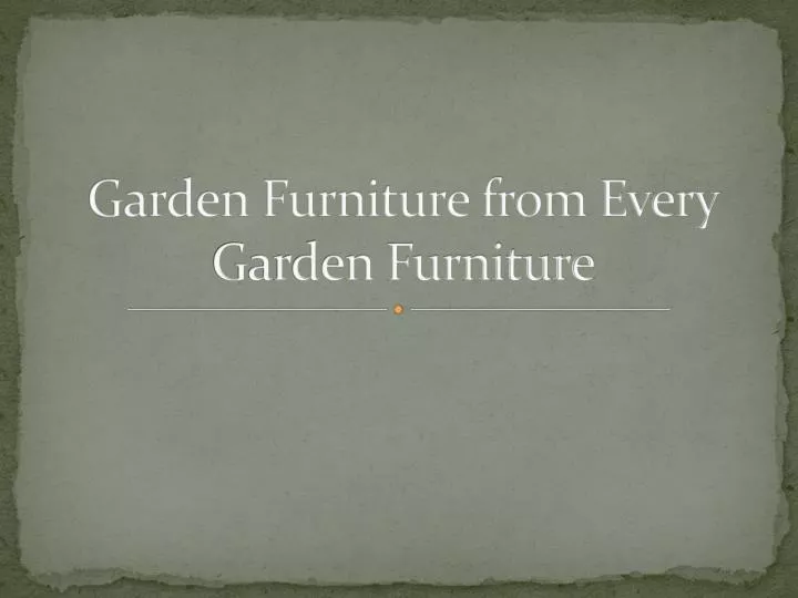 garden furniture from every garden furniture