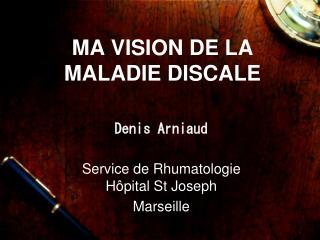 MA VISION DE LA MALADIE DISCALE