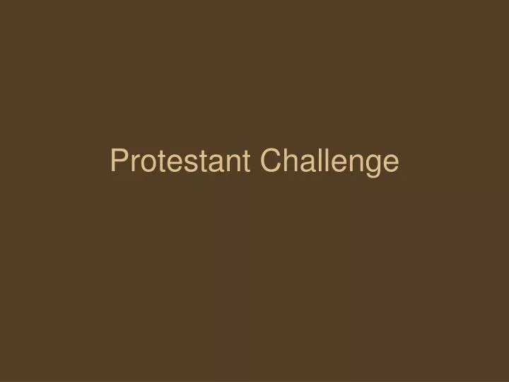 protestant challenge