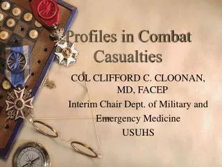 Profiles in Combat Casualties