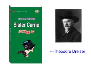 ---Theodore Dreiser
