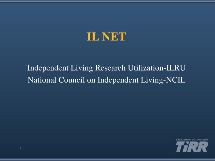 il net independent living research utilization ilru national council on independent living ncil 1