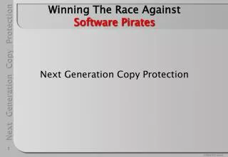 Winning The Race Against Software Pirates
