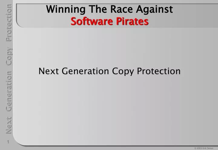 winning the race against software pirates