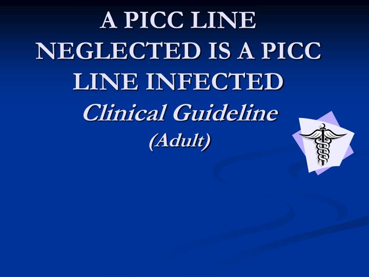 a picc line neglected is a picc line infected clinical guideline adult