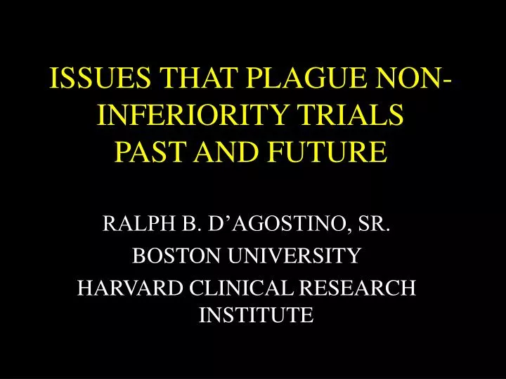 issues that plague non inferiority trials past and future